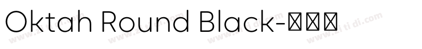 Oktah Round Black字体转换 Oktah Round Black字体转换